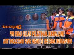 PWI RIAU GELAR PELATIHAN JURNALISME ANTI HOAX DAN FAKE NEWS